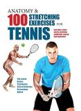 Guillermo Seijas Albir Anatomy & 100 Stretching Exercises For Tennis And Other Racket Sports Including Paddleball Squ 