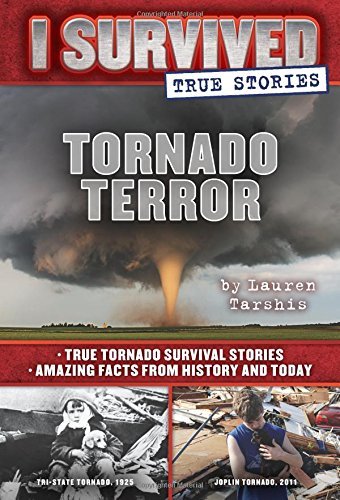 Lauren Tarshis/Tornado Terror (I Survived True Stories #3), 3@ True Tornado Survival Stories and Amazing Facts f