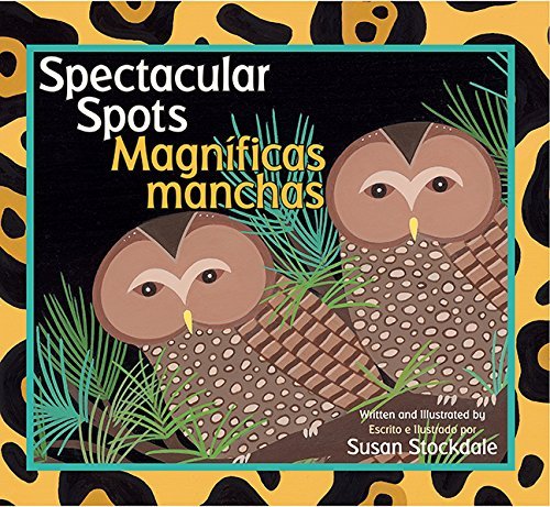 Susan Stockdale/Spectacular Spots / Magn?ficas Manchas@English, Spanis