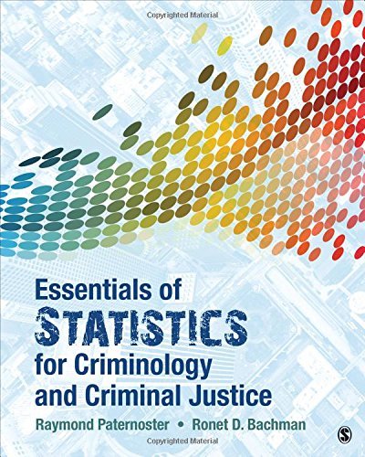 Raymond Paternoster Essentials Of Statistics For Criminology And Crimi 