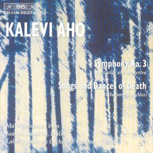 Aho/Mussorgsky/Sym 3 Vn/Orch/Songs & Dances O@Kuusisto (Vn)/Salminen (Bass)@Vanska/Lahti So