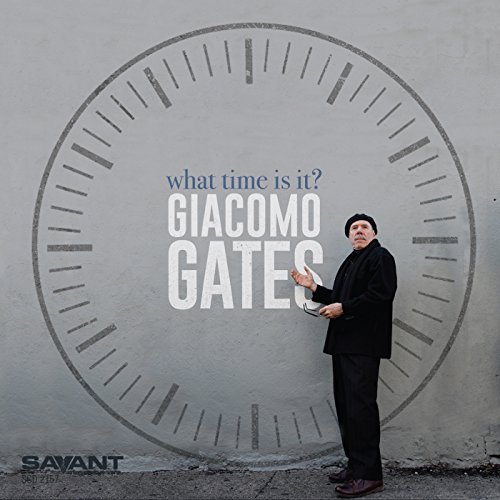 Giacomo Gates/What Time Is It?