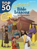 Lindsey Whitney Top 50 Instant Bible Lessons For Elementary With O 