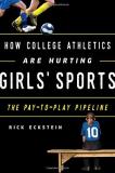 Rick Eckstein How College Athletics Are Hurting Girls' Sports The Pay To Play Pipeline 