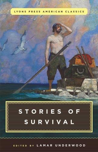 Lamar Underwood/Great American Survival Stories@ Lyons Press Classics