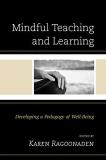 Karen Ragoonaden Mindful Teaching And Learning Developing A Pedagogy Of Well Being 