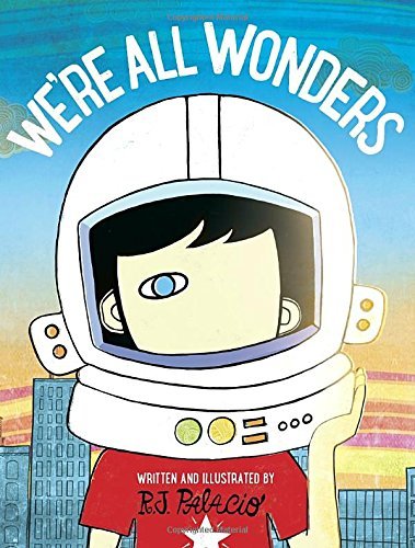 R. J. Palacio/We're All Wonders