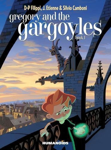 Denis Pierre Filippi Gregory And The Gargoyles Book 1 
