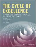 Tony Rousmaniere The Cycle Of Excellence Using Deliberate Practice To Improve Supervision 
