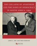 John C. Eby The Collapse Of Apartheid And The Dawn Of Democrac 