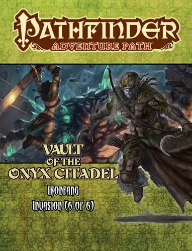 Larry Wilhelm/Pathfinder Adventure Path@ Ironfang Invasion, Vault of the Iron Citadel 6 of