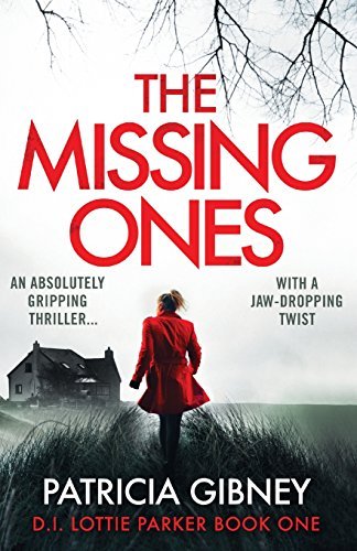 Patricia Gibney/The Missing Ones@ An Absolutely Gripping Thriller with a Jaw-Droppi