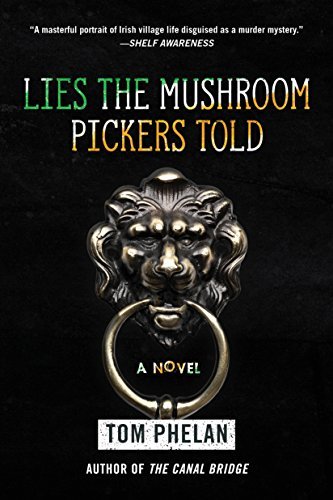 Tom Phelan/Lies the Mushroom Pickers Told