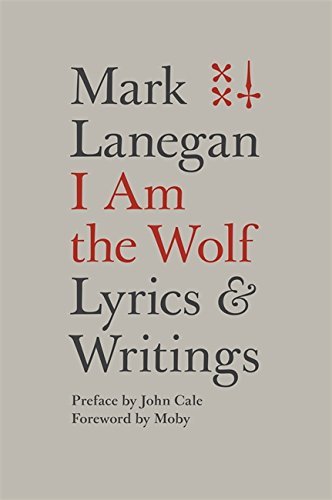 Mark Lanegan/I Am the Wolf@Lyrics and Writings