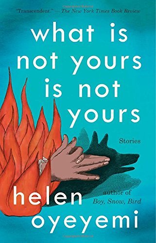 Helen Oyeyemi/What Is Not Yours Is Not Yours