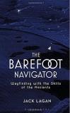 Jack Lagan The Barefoot Navigator Wayfinding With The Skills Of The Ancients 