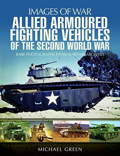 Michael Green Allied Armoured Fighting Vehicles Of The Second Wo 
