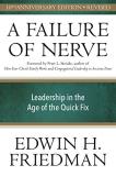 Edwin H. Friedman A Failure Of Nerve Revised Edition Leadership In The Age Of The Quick Fix 0010 Edition;anniversary 