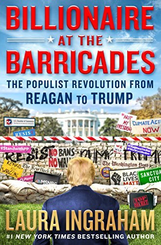 Laura Ingraham/Billionaire at the Barricades@ The Populist Revolution from Reagan to Trump