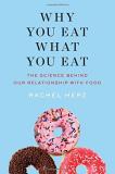 Rachel Herz Why You Eat What You Eat The Science Behind Our Relationship With Food 