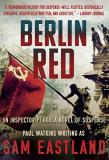 Sam Eastland Berlin Red An Inspector Pekkala Novel Of Suspense 