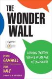 Peter Gamwell The Wonder Wall Leading Creative Schools And Organizations In An 