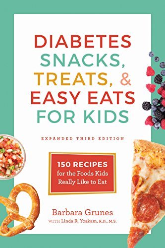 Barbara Grunes Diabetes Snacks Treats And Easy Eats For Kids 150 Recipes For The Foods Kids Really Like To Eat 0003 Edition; 