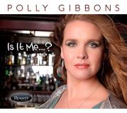 Polly Gibbons Is It Me...? 