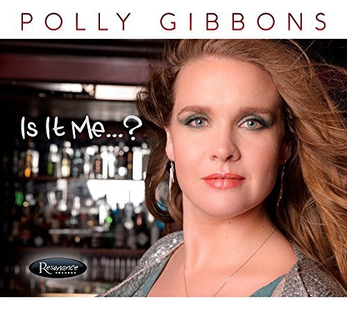 Polly Gibbons Is It Me...? 