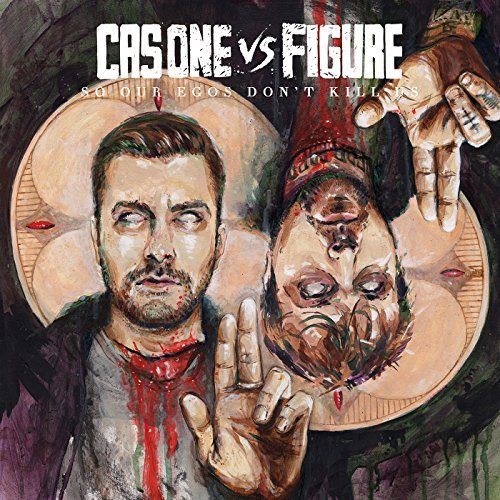 Cas One Vs Figure/So Our Egos Don't Kill Us