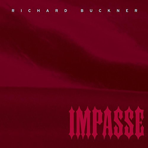 Richard Buckner/Impasse@.