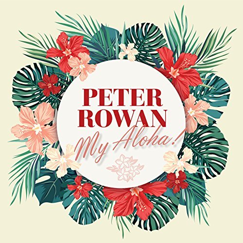Peter Rowan/My Aloha!