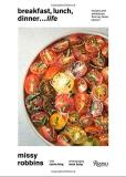 Missy Robbins Breakfast Lunch Dinner... Life Recipes And Adventures From My Home Kitchen 