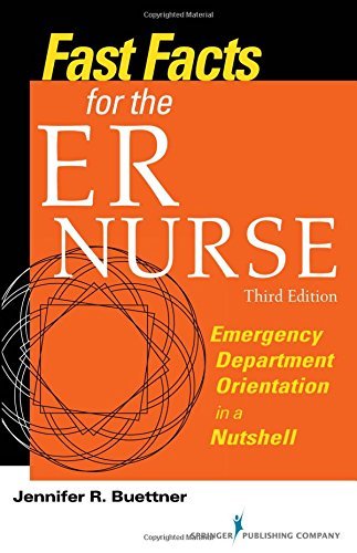 Jennifer Buettner Fast Facts For The Er Nurse Emergency Department Orientation In A Nutshell 0003 Edition; 