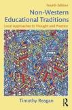 Timothy Reagan Non Western Educational Traditions Local Approaches To Thought And Practice 0004 Edition; 