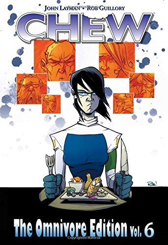 John Layman/Chew@The Omnivore Edition, Volume 6