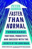Peter Shankman Faster Than Normal Turbocharge Your Focus Productivity And Success 