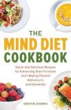 Kristin Diversi The Mind Diet Cookbook Quick And Delicious Recipes For Enhancing Brain F 