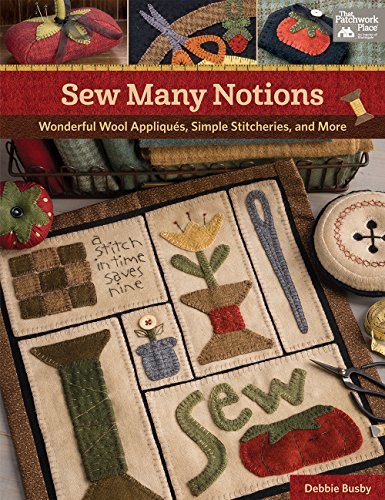 Debbie Busby Sew Many Notions Wonderful Wool Appliqu?s Simple Stitcheries And 