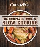 Publications International Ltd Crock Pot The Complete Book Of Slow Cooking 