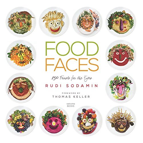 Rudi Sodamin Food Faces 150 Feasts For The Eyes 