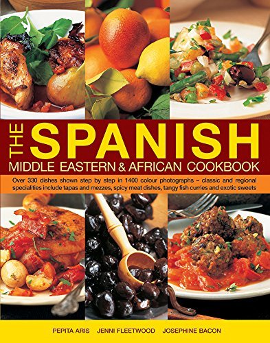 Pepita Aris The Spanish Middle Eastern & African Cookbook Over 330 Dishes Shown Step By Step In 1400 Photo 