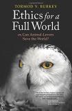 Tormod V. Burkey Ethics For A Full World Or Can Animal Lovers Save The World? 