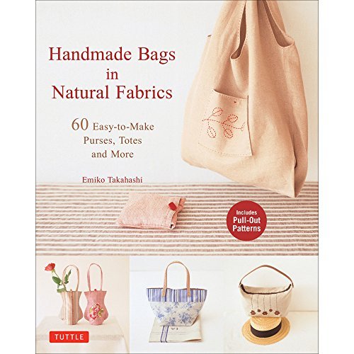 Emiko Takahashi Handmade Bags In Natural Fabrics Over 60 Easy To Make Purses Totes And More 