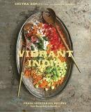 Chitra Agrawal Vibrant India Fresh Vegetarian Recipes From Bangalore To Brookl 