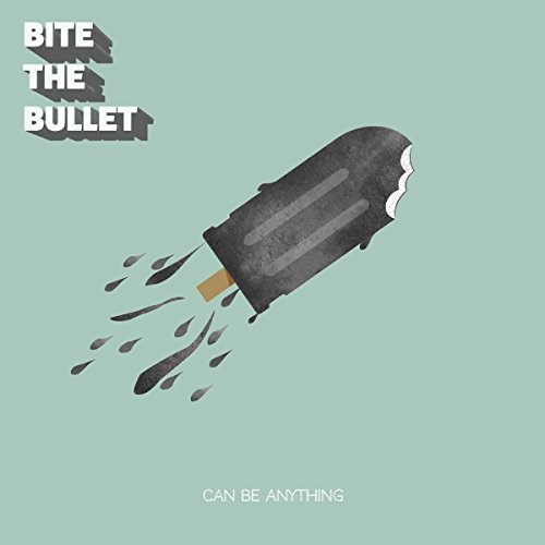 Bite The Bullet/Can Be Anything