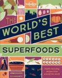 Lonely Planet Food The World's Best Superfoods 