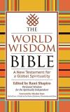 Rami Shapiro The World Wisdom Bible A New Testament For A Global Spirituality 
