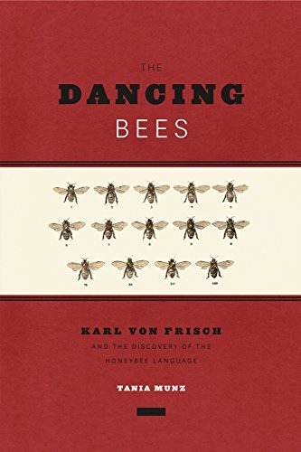 Tania Munz The Dancing Bees Karl Von Frisch And The Discovery Of The Honeybee 
