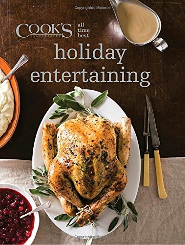 America's Test Kitchen/All Time Best Holiday Entertaining
